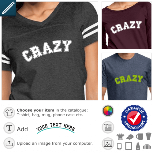crazy  t-shirt. Crazy is written in college lettering on a curved line. The letters of the word crazy are surrounded by a fine line separated from the