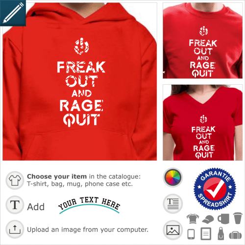 Keep calm and rage quit, a parody of Keep Calm replaced by Freak out, a gaming design.