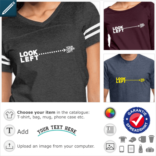 Look left joke t-shirt. Design humor and joke with look left written in bulk and an arrow that goes right. To the right of the pattern is your other l