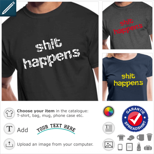 Shit happens t-shirt. The funny quote is written in sliced and textured font. 