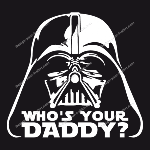 Darth Vader Who's Your Daddy Funny Parody T Shirt